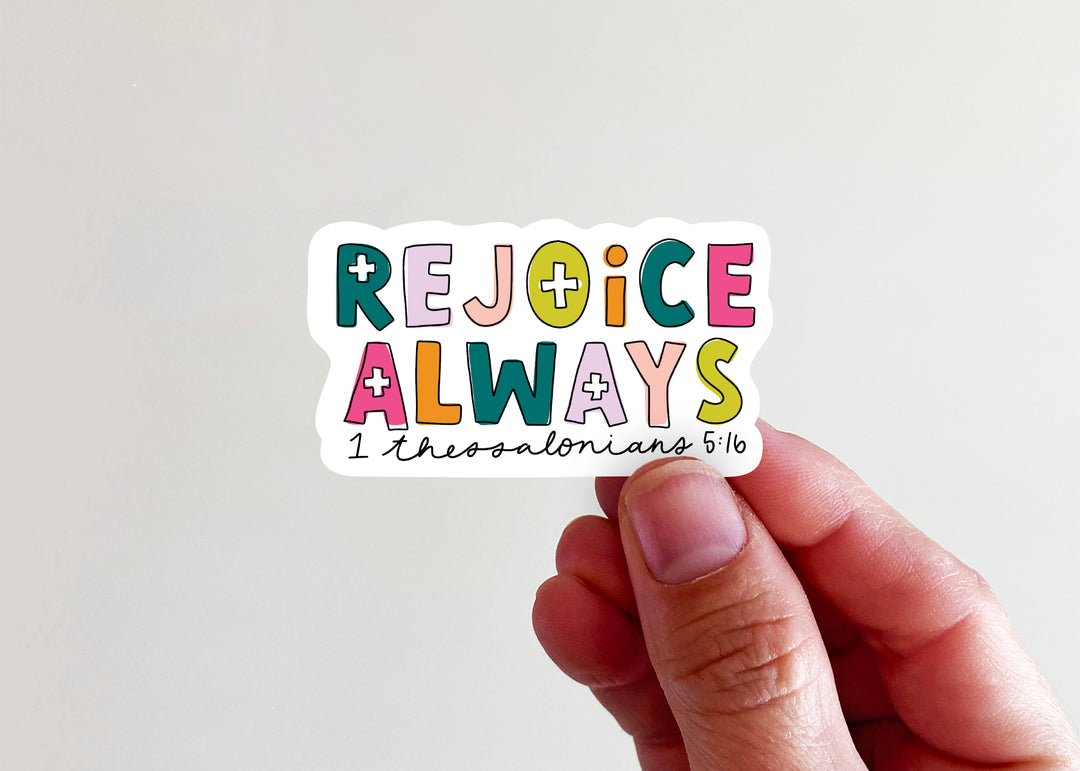 Rejoice Always 1 Thessalonians 5:16 Vinyl Sticker - Kingfolk Co