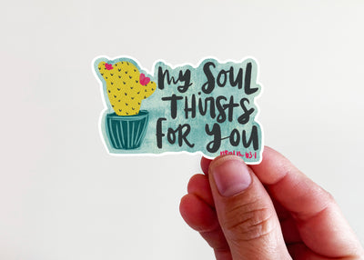 Cactus My Soul Thirsts for You Sticker - Kingfolk Co