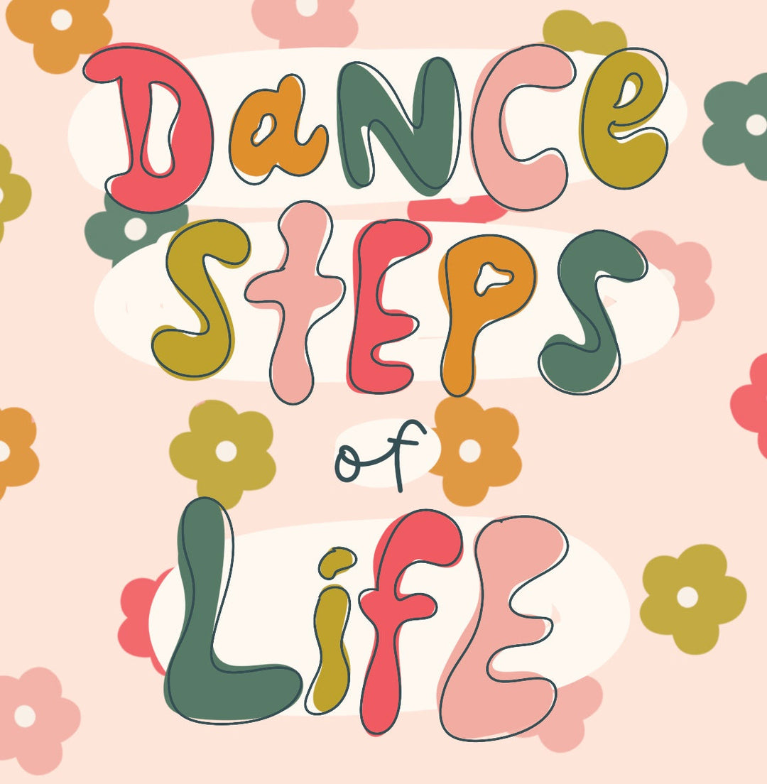 Dance Steps of Life