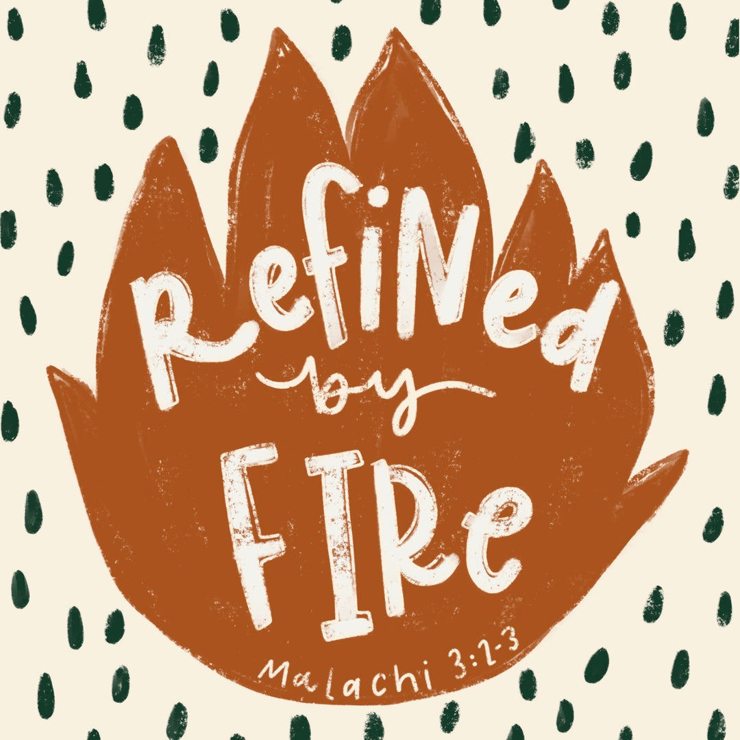 Refined by Fire