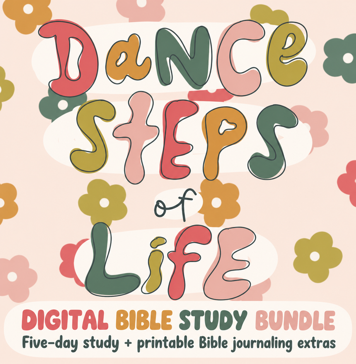 Dance Steps of Life | Digital Bible Study Bundle - Kingfolk Co