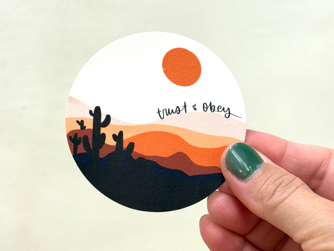 Trust & Obey, -Desert, Cactus, Sunset- Circle Vinyl Sticker - Kingfolk Co