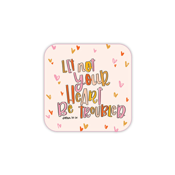 Let Not Your Heart Be Troubled John 14:1a Vinyl Sticker