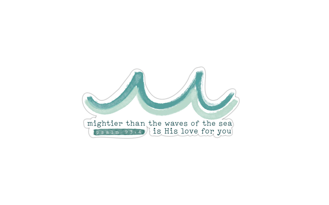 Mightier Than the Waves Psalm 93:4 Vinyl Sticker