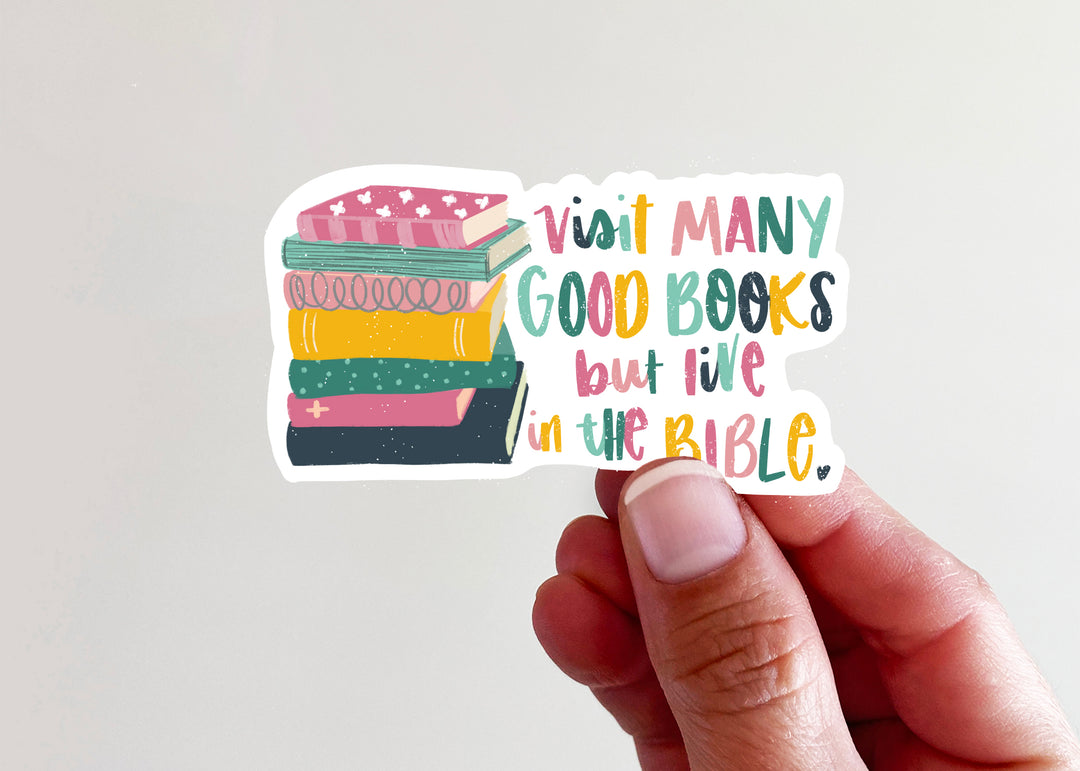 Visit Many Good Books but live in the Bible Vinyl Sticker - Kingfolk Co
