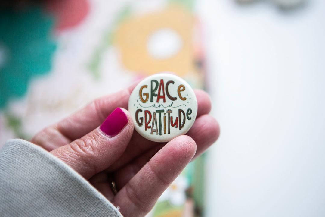 Grace & Gratitude Button Pin - Kingfolk Co