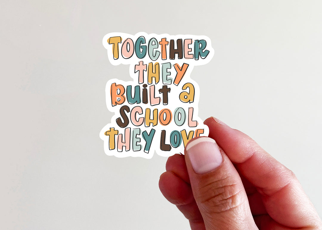 Together they built a school they love Vinyl Sticker - Kingfolk Co