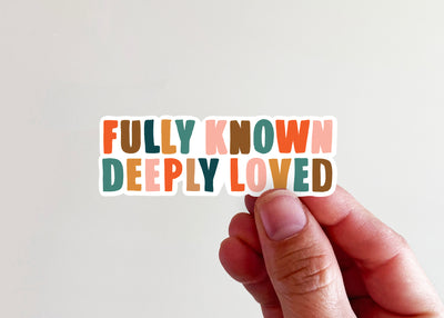 Fully Known Deeply Loved Sticker - Kingfolk Co