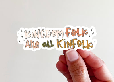 Kingdom Folk are all Kinfolk Vinyl Sticker - Kingfolk Co