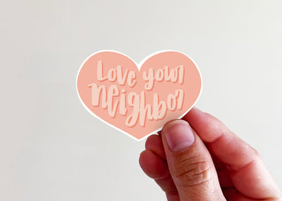 Love Your Neighbor Sticker - Kingfolk Co