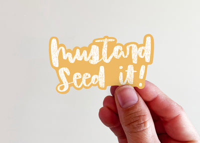 Mustard Seed It Sticker - Kingfolk Co